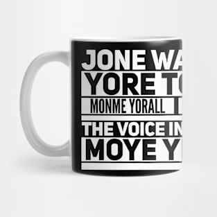 Jone Waste Yore Toye  Monme Yorall Rodiii Mug